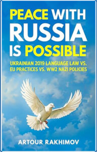 Cover for the book - “Peace With Russia Is Possible: Ukrainian 2019 Language Law vs. EU Practices vs. WW2 Nazi Policies"